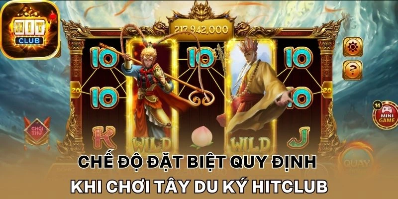 Chế độ đặt biệt quy định khi chơi Tây Du Ký Hitclub
