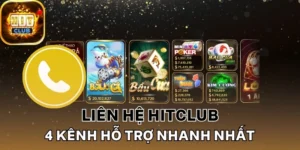 Tổng hợp đầy đủ các cách liên hệ Hitclub nhanh nhất