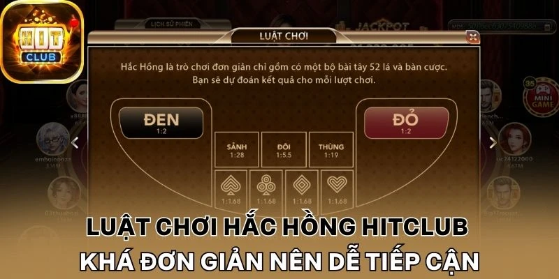 Luật chơi Hắc hồng Hitclub khá đơn giản nên dễ tiếp cận