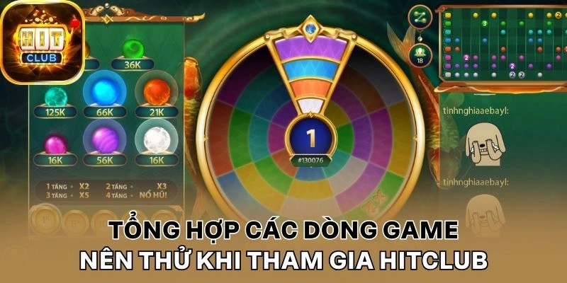 Tổng hợp các dòng game nên thử khi ghé thăm Hitclub
